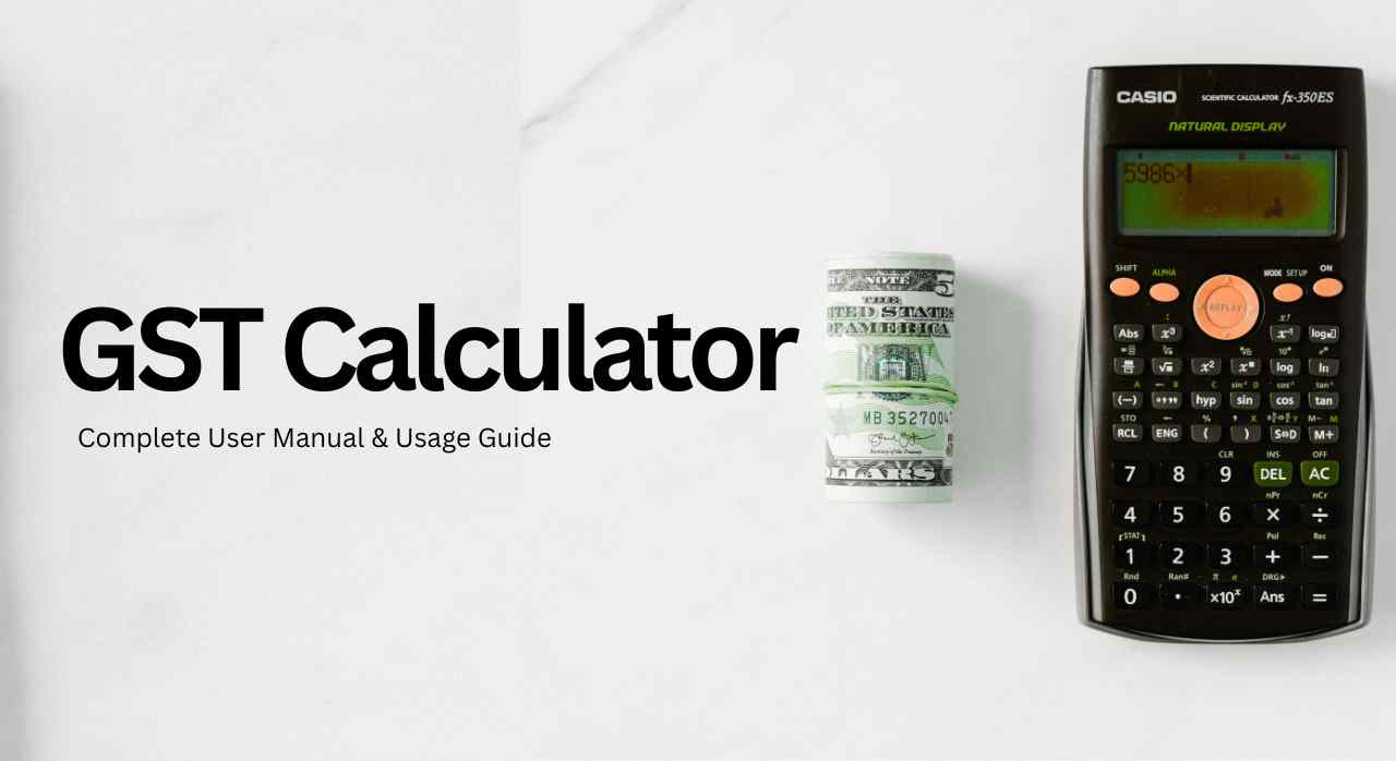 GST Calculator – Complete User Manual & Usage Guide