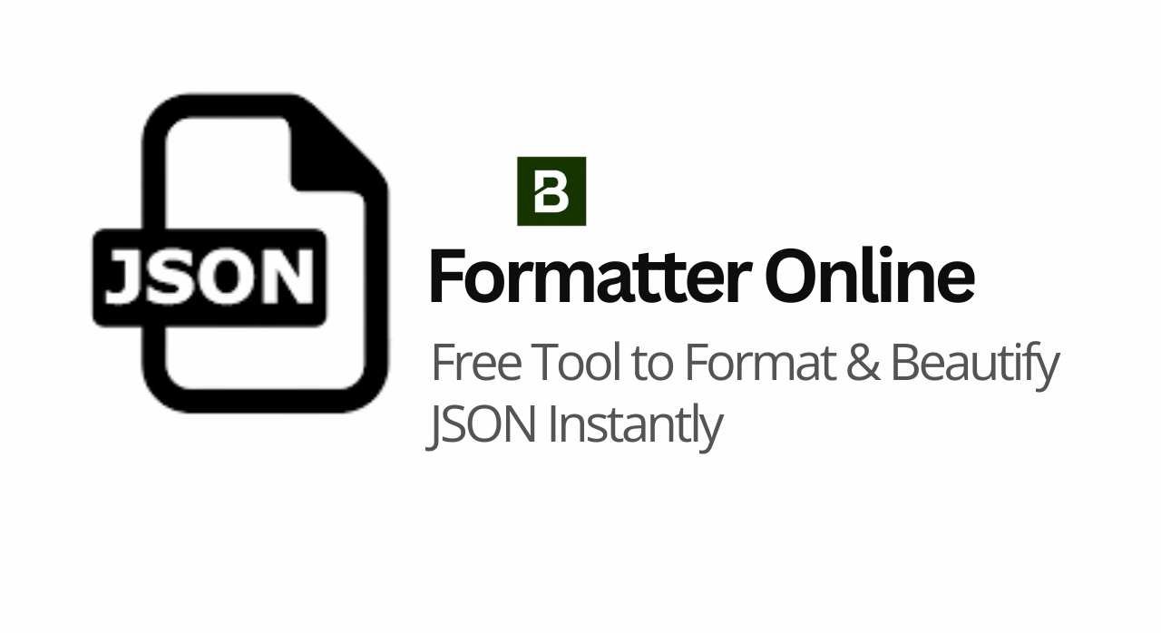 JSON Formatter Online: Free Tool to Format & Beautify JSON Instantly